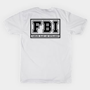 FBI Fabulous Black and Intelligent T-Shirt